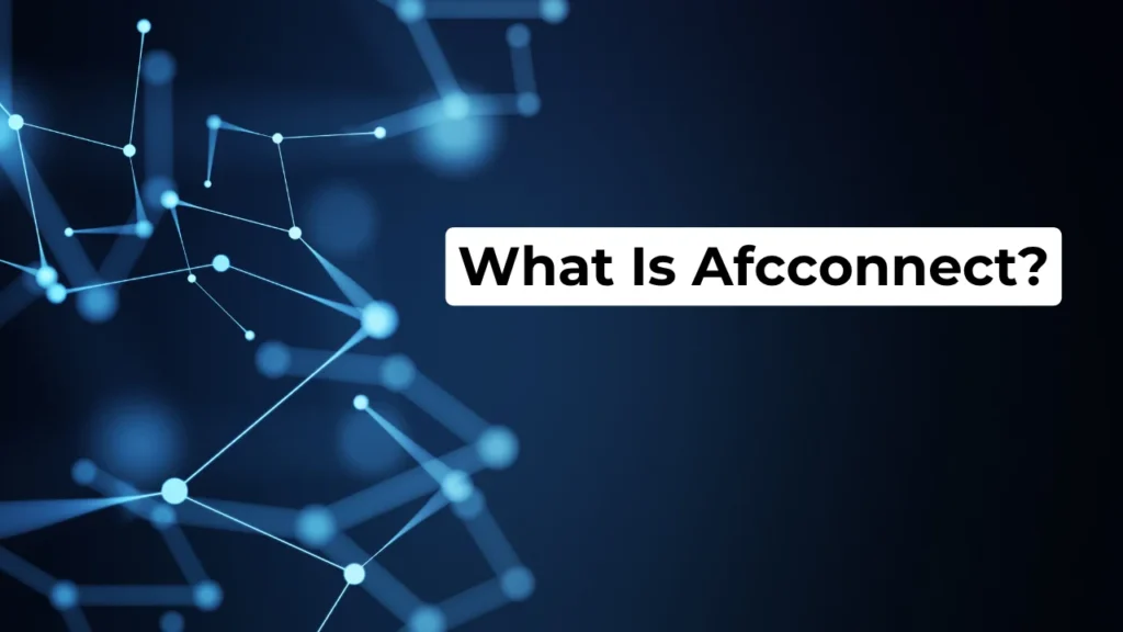 What Is Afcconnect?