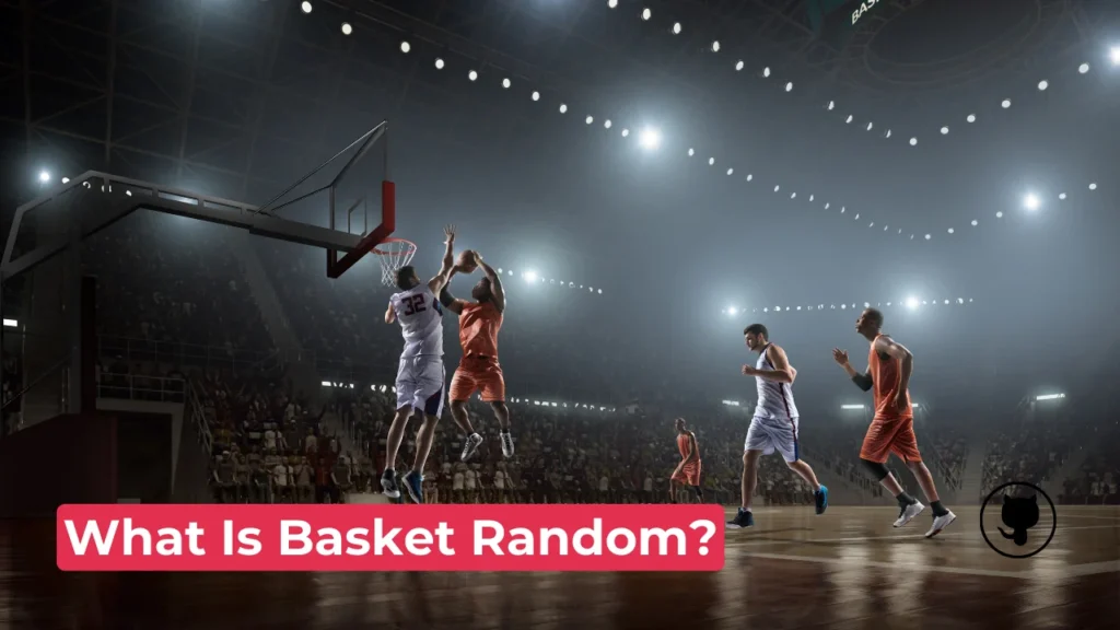 What Is Basket Random?