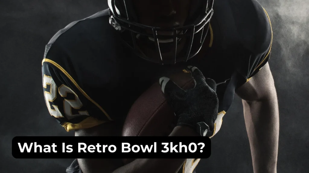 What Is Retro Bowl 3kh0?