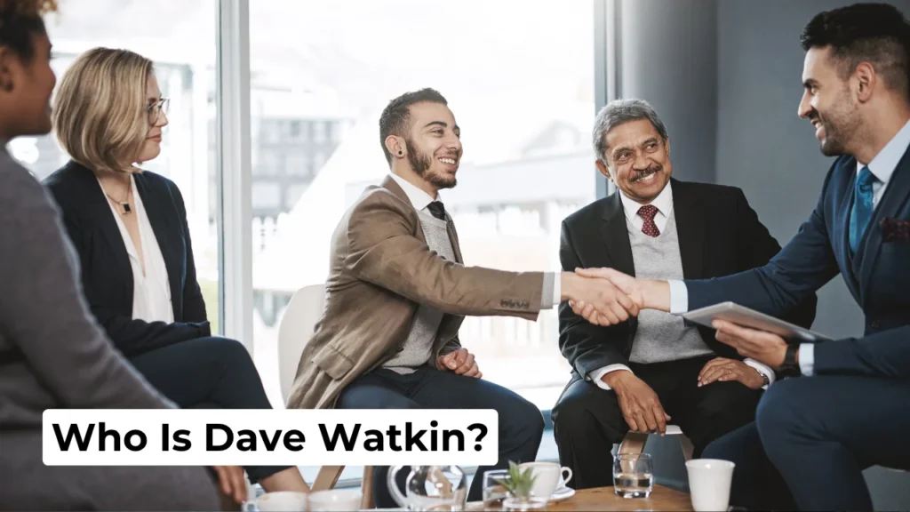 Who Is Dave Watkin?